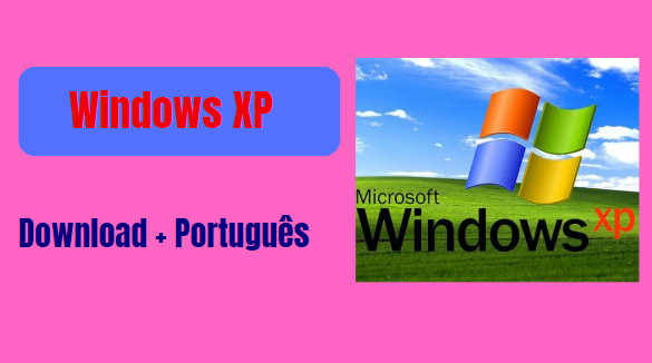 Download! Windows XP 2024